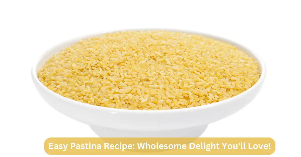 Easy Pastina Recipe: Wholesome Delight You'll Love!