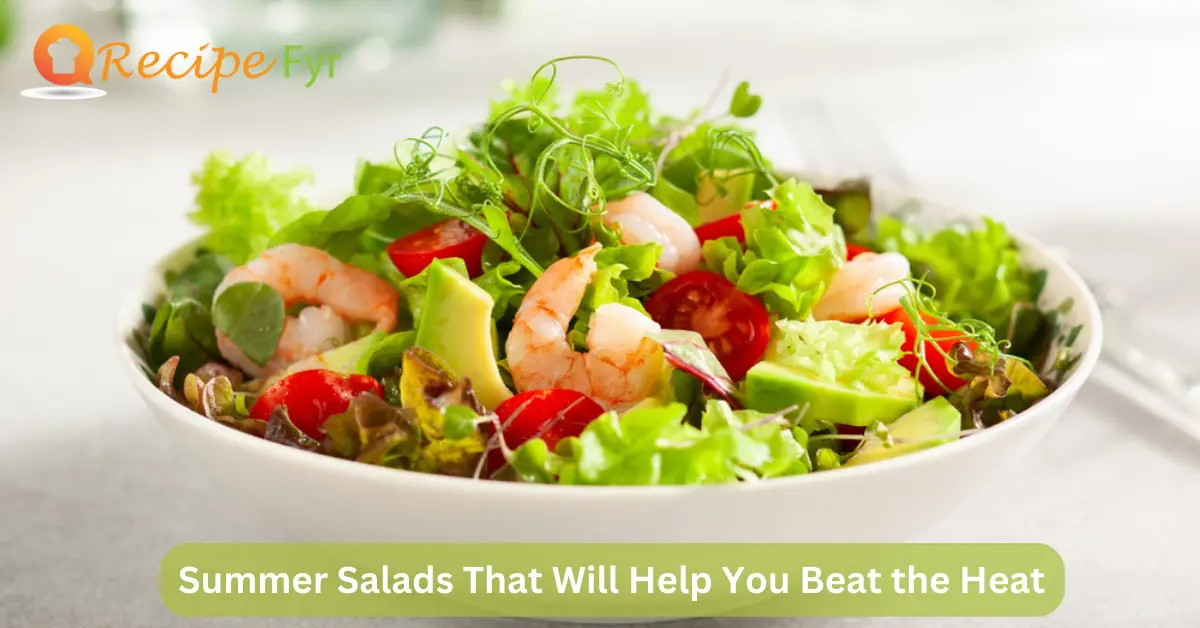 Summer Salads That Will Help You Beat the Heat