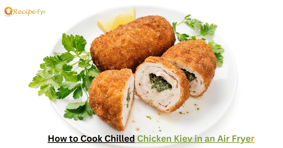 how-to-cook-chilled-chicken-kiev-in-an-air-fryer-recipe-fyr