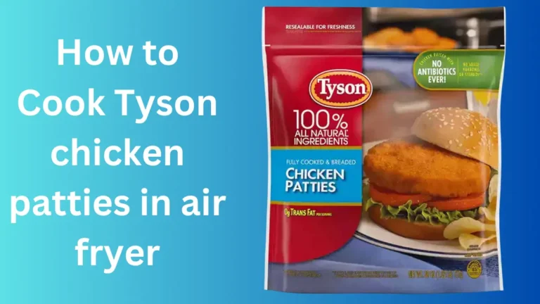 How to cook Tyson Chicken Patties in air fryer